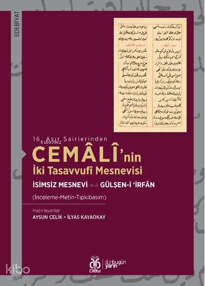 Cemâlî’nin İki Tasavvufî Mesnevisi İsimsiz Mesnevi • Gülşen-i ‘İrfân - İlyas Kayaokay