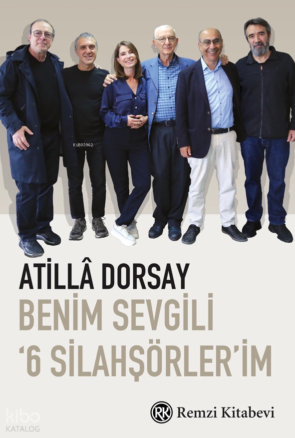 Benim Sevgili '6 Silahşörler'im - Atillâ Dorsay