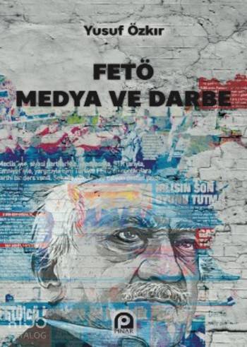 Fetö Medya ve Darbe - Yusuf Özkır