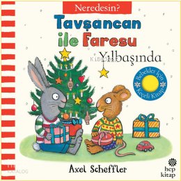 Tavşancan ile Faresu Yılbaşında – Neredesin? - Axel Scheffler