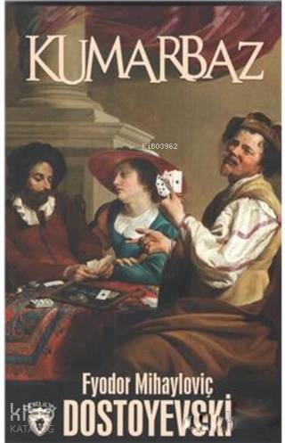 Kumarbaz - Fyodor Mihayloviç Dostoyevski