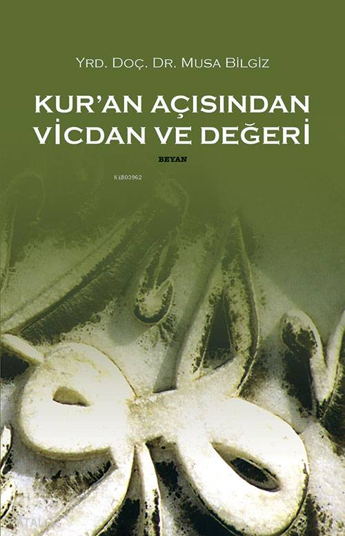 Kur'an Açısından Vicdan ve Değeri - Musa Bilgiz