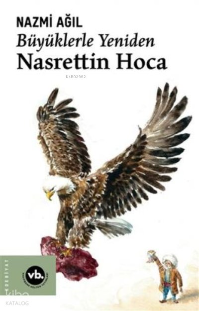 Büyüklerle Yeniden Nasrettin Hoca - Nazmi Ağıl