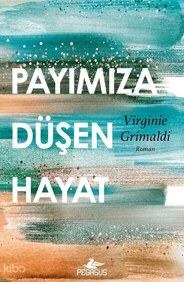 Payımıza Düşen Hayat - Virginie Grimaldi