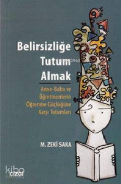Belirsizliğe Tutum Almak - M. Zeki Saka