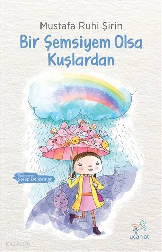 Bir Şemsiyem Olsa Kuşlardan - Mustafa Ruhi Şirin