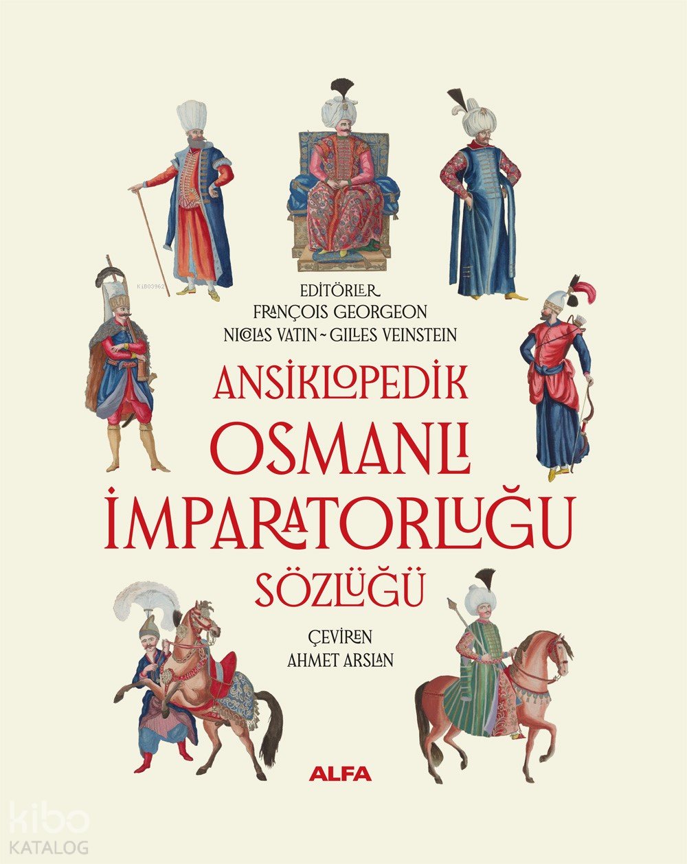 Ansiklopedik Osmanlı İmparatorluğu Sözlüğü (Ciltli) - Kolektif