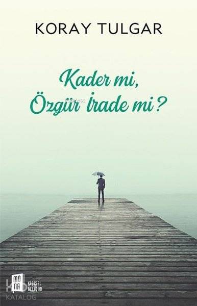 Kader Mi Özgür İrade Mi?