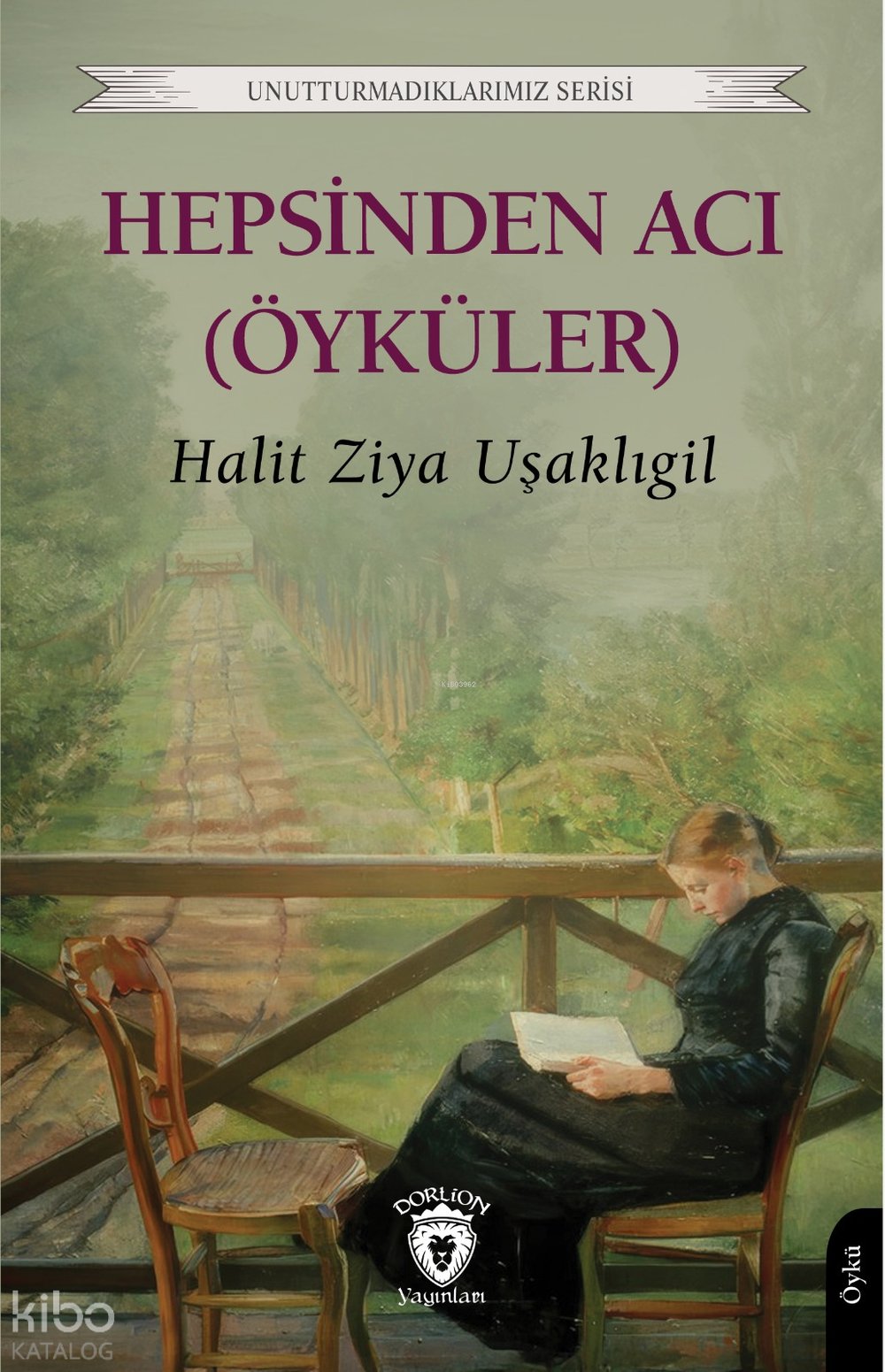 Hepsinden Acı (Öyküler) - Halit Ziya Uşaklıgil