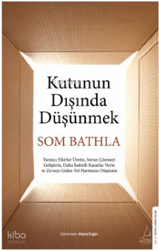 Kutunun Dışında Düşünmek - Som Bathla