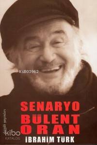 Senaryo Bülent Oran - İbrahim Türk
