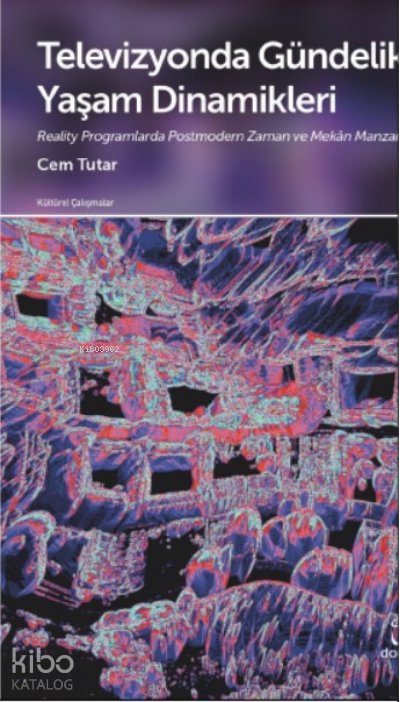 Televizyonda Gündelik Yaşam Dinamikleri - Cem Tutar