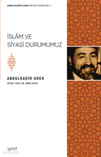 İslam ve Siyasi Durumumuz - Abdülkadir Udeh