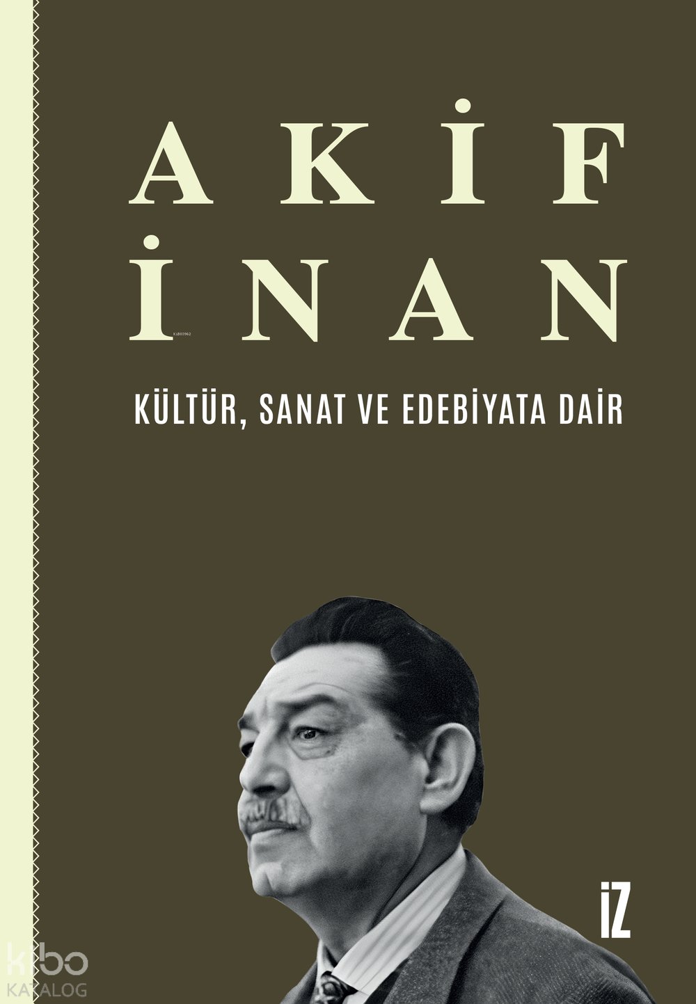 Kültür, Sanat ve Edebiyata Dair - Akif İnan