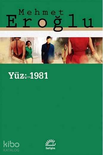 Yüz: 1981 - Mehmet Eroğlu