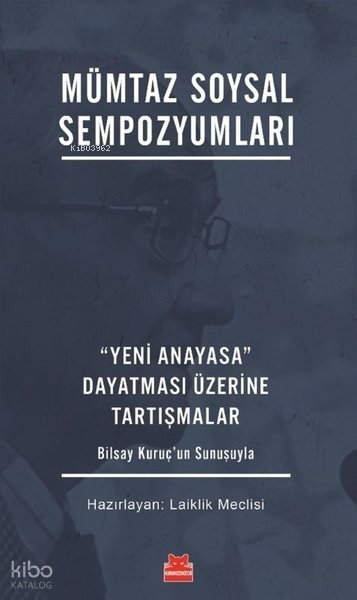Mümtaz Soysal Sempozyumları-- Yeni Anayasa Dayatması Üzerine Tartışmalar