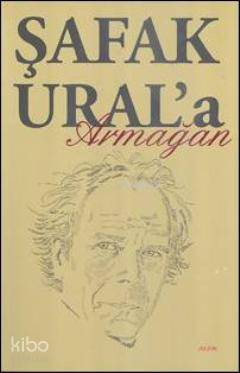 Şafak Ural'a Armağan