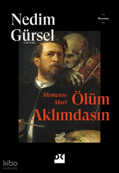 Memento Mori Ölüm Aklımdasın - Nedim Gürsel