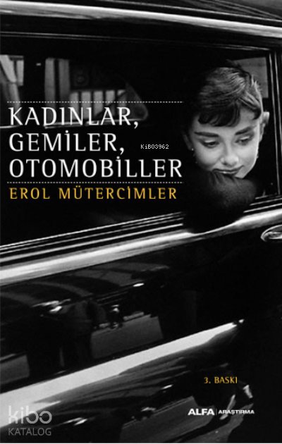 Kadınlar, Gemiler, Otomobiller - Erol Mütercimler