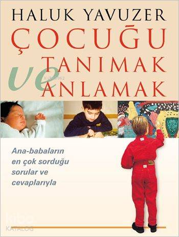 Çocuğu Tanımak ve Anlamak - Haluk Yavuzer