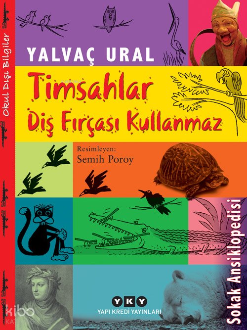 Timsahlar Diş Fırçası Kullanmaz - Yalvaç Ural