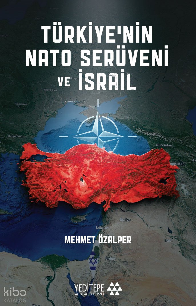 Türkiye’nin NATO Serüveni ve İsrail - Mehmet Özalper