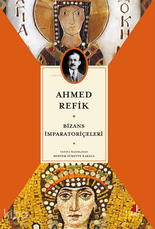 Bizans İmparatoriçeleri - Ahmed Refik