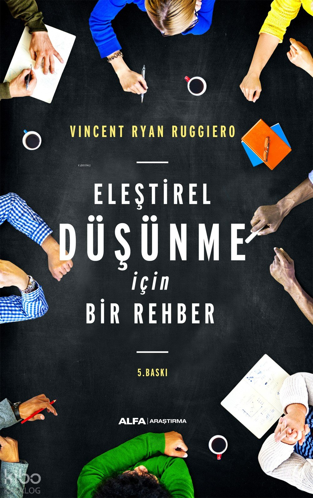 Eleştirel Düşünme İçin Bir Rehber - Vincent Ryan Ruggiero