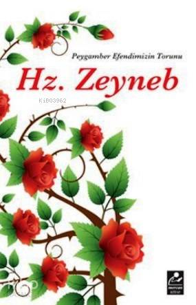 Peygamber Efendimizin Torunu Hz. Zeyneb - Harun Yıldırım