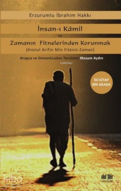 İnsan-ı Kamil ve Zamanın Fitnelerinden Korunmak - Erzurumlu İbrahim Hakkı Hazretleri