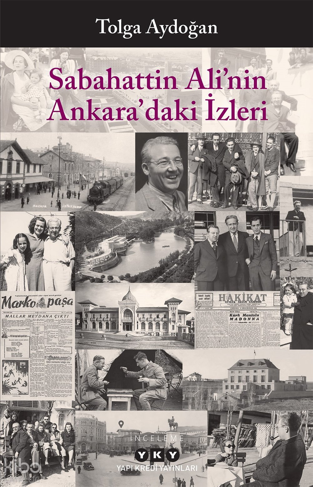 Sabahattin Ali'nin Ankara'daki İzleri - Tolga Aydoğan