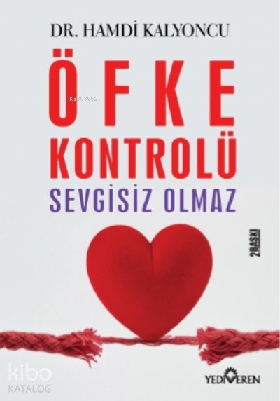 Öfke Kontrolü Sevgisiz Olmaz - Hamdi Kalyoncu