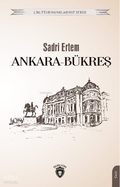 Ankara-Bükreş - Sadri Ertem