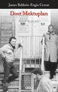 Dost Mektupları - James Baldwin, Engin Cezzar
