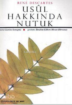 Usul Hakkında Nutuk Metot Üzerine Konuşma - Rene Descartes