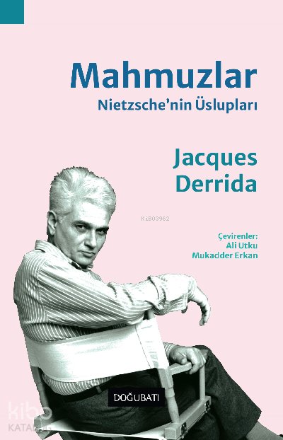 Mahmuzlar Nietzsche’nin Üslupları - Jacques Derrida