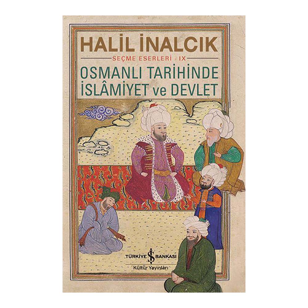 OSMANLI TARİHİNDE İSLAMİYET VE DEVLET