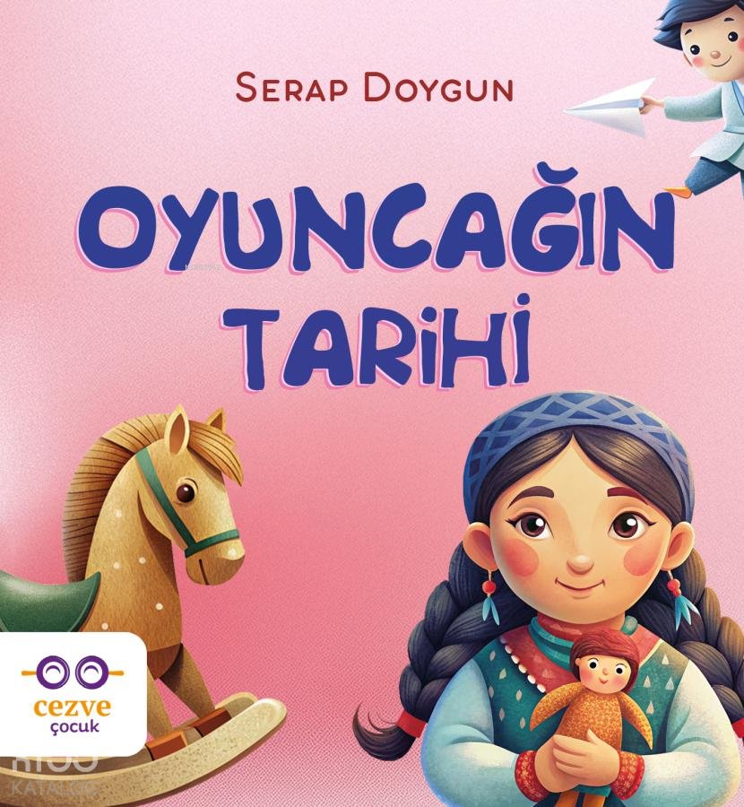 Oyuncağın Tarihi - Serap Doygun