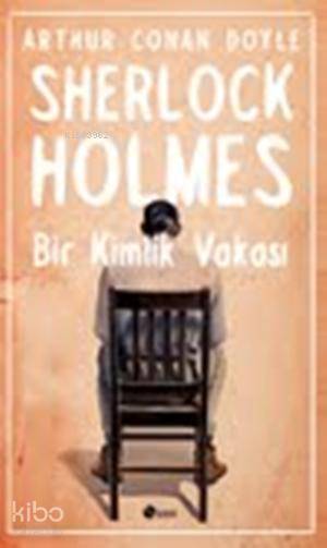 Sherlock Holmes - Bir Kimlik Vakası - Arthur Conan Doyle
