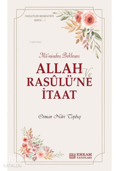 Allah ve Rasulü’ne İtaat - Osman Nuri Topbaş