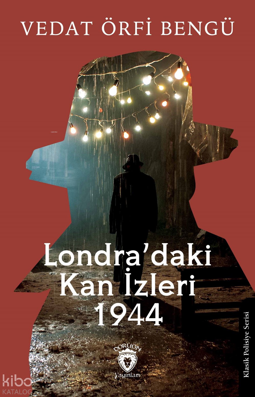 Londra’daki Kan İzleri 1944 - Vedat Örfi Bengü
