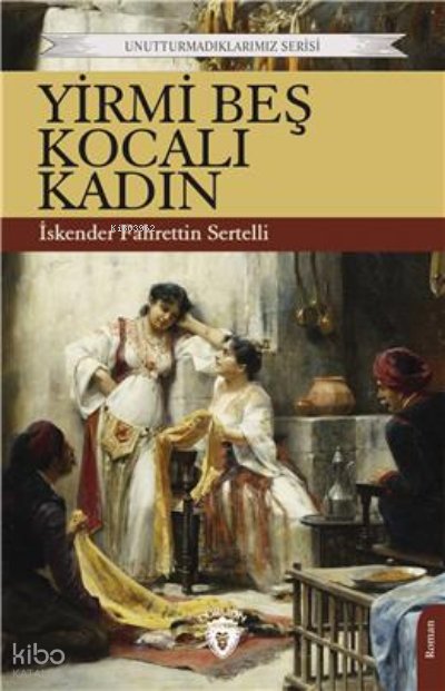 Yirmi Beş Kocalı Kadın - İskender Fahrettin Sertelli
