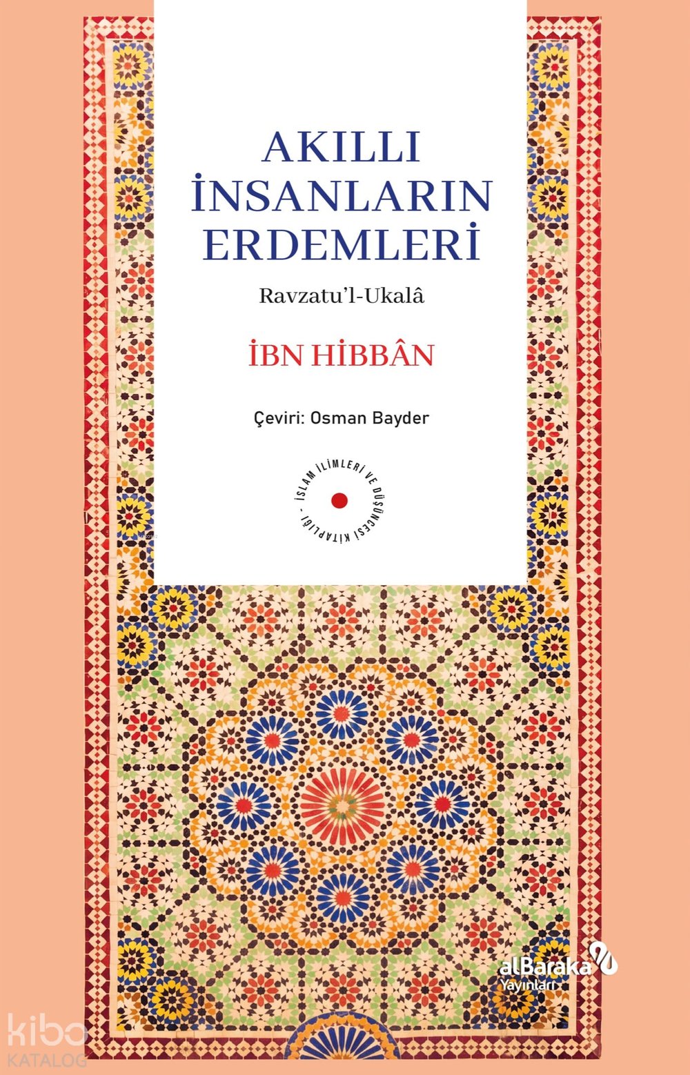 Akıllı İnsanların Erdemleri - İbn Hibbân