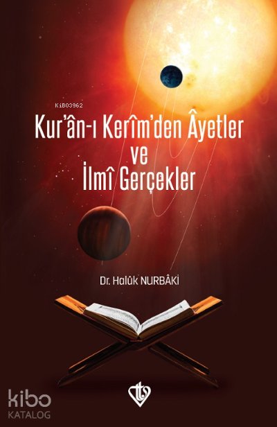 Kuran-ı Kerim'den Ayetler ve İlme Gerçekler - Haluk Nurbaki