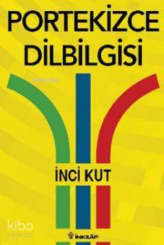 Portekizce Dilbilgisi - İnci Kut