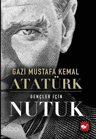 Gençler için Nutuk - Mustafa Kemal Atatürk