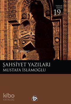 Şahsiyet Yazıları - Mustafa İslamoğlu