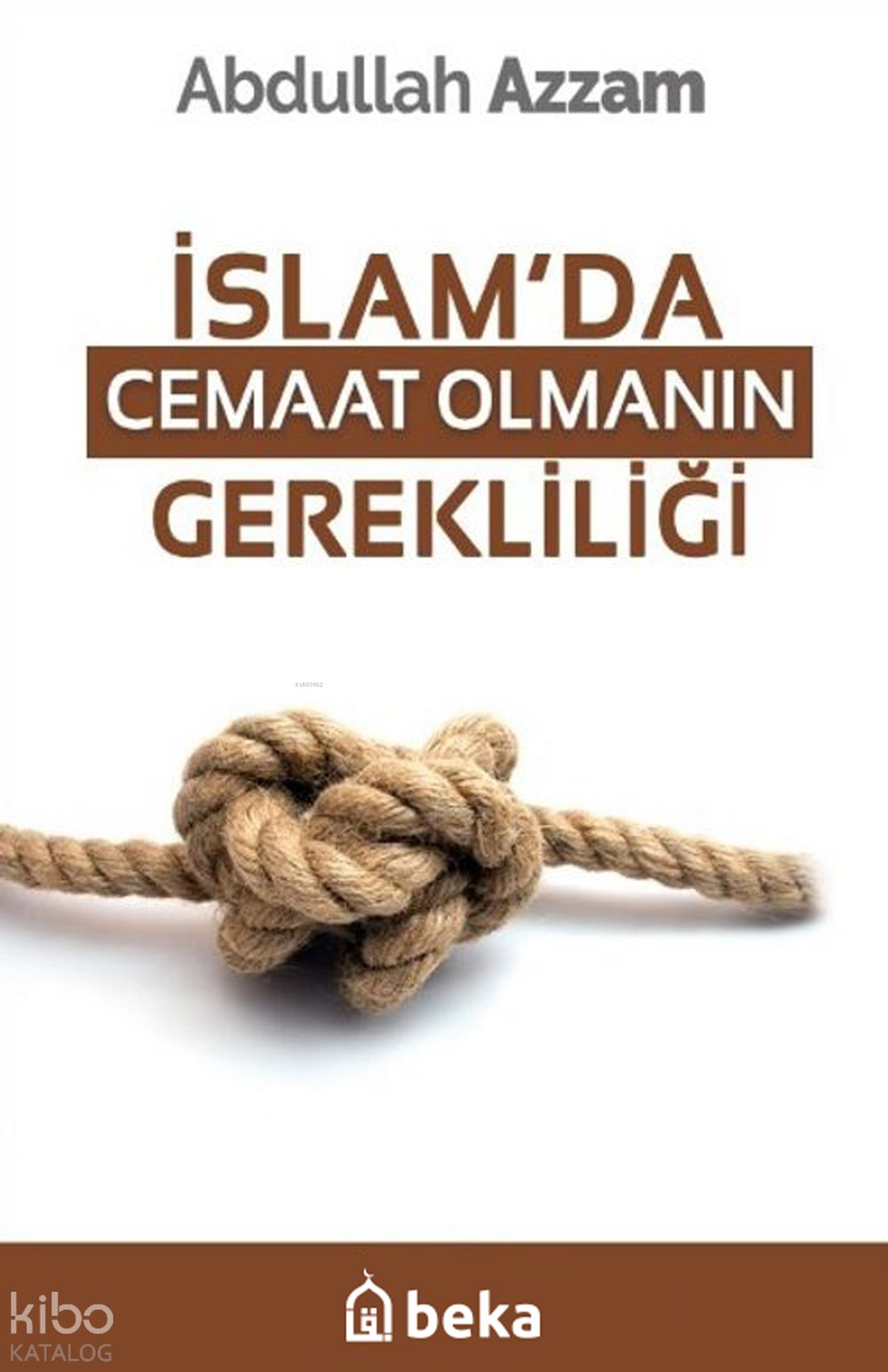 İslam'da Cemaat Olmanın Gerekliliği - Abdullah Azzam
