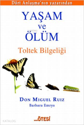 Yaşam ve Ölüm - Barbara Emrys, Don Miguel Ruiz