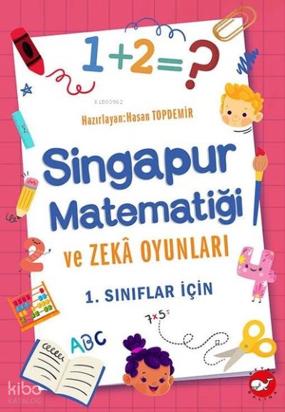 Singapur Matematiği ve Zeka Oyunları - 1. Sınıflar için
